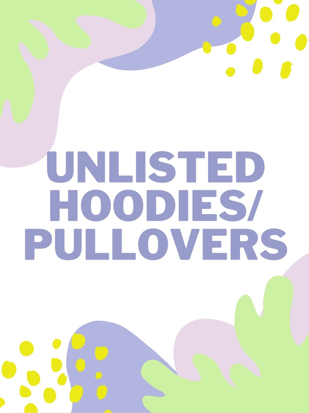UNLISTED HOODIES/PULLOVERS